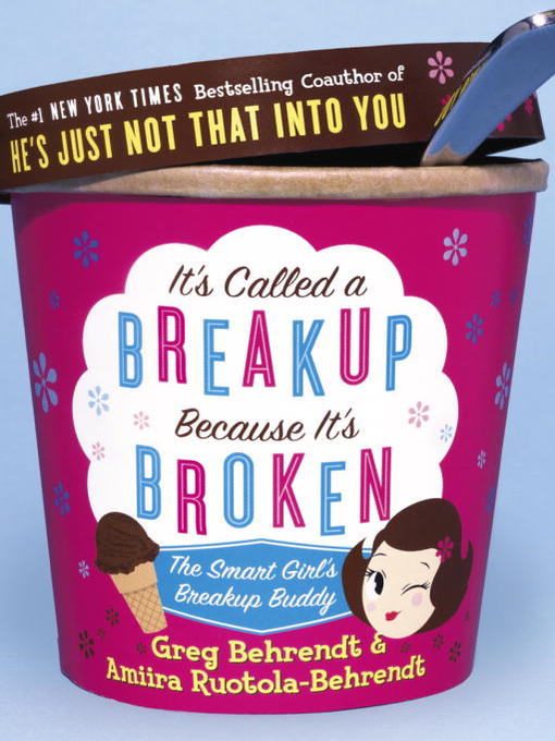 Title details for It's Called a Breakup Because It's Broken by Greg Behrendt - Available